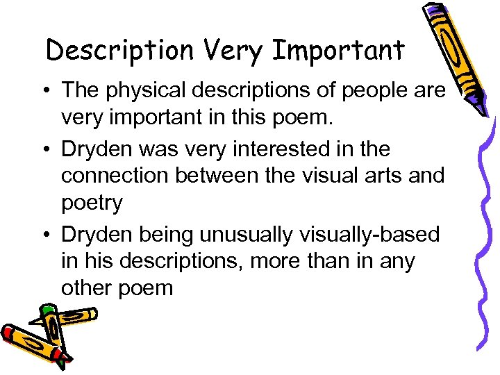 Description Very Important • The physical descriptions of people are very important in this