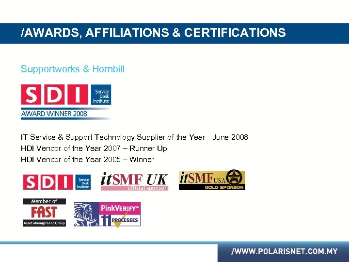 /AWARDS, AFFILIATIONS & CERTIFICATIONS Supportworks & Hornbill IT Service & Support Technology Supplier of