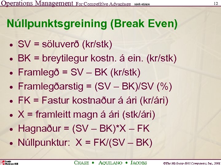 Operations Management For Competitive Advantage 12 ninth edition Núllpunktsgreining (Break Even) · · ·