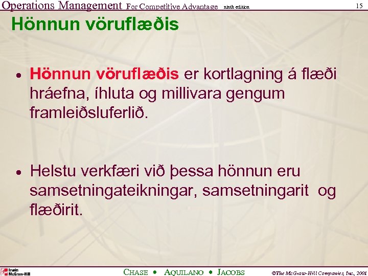 Operations Management For Competitive Advantage 15 ninth edition Hönnun vöruflæðis · Hönnun vöruflæðis er