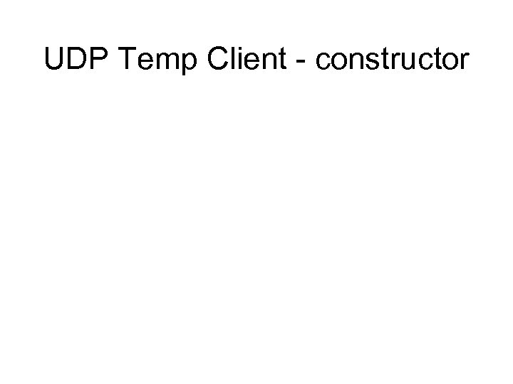 UDP Temp Client - constructor 