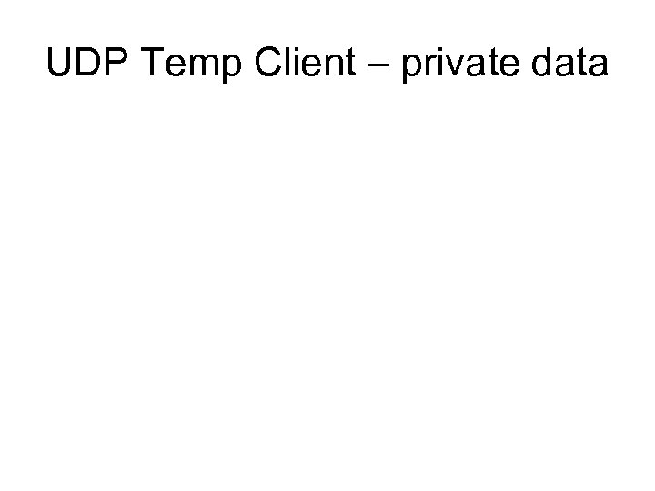UDP Temp Client – private data 