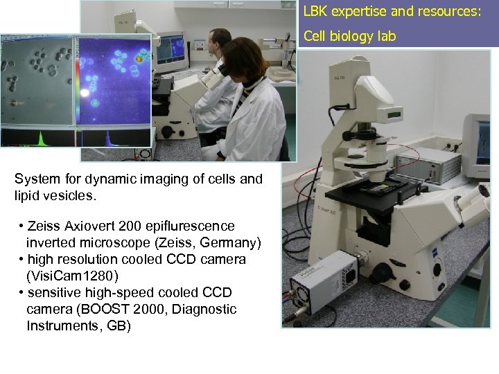 LBK expertise and resources: Cell biology lab System for dynamic imaging of cells and