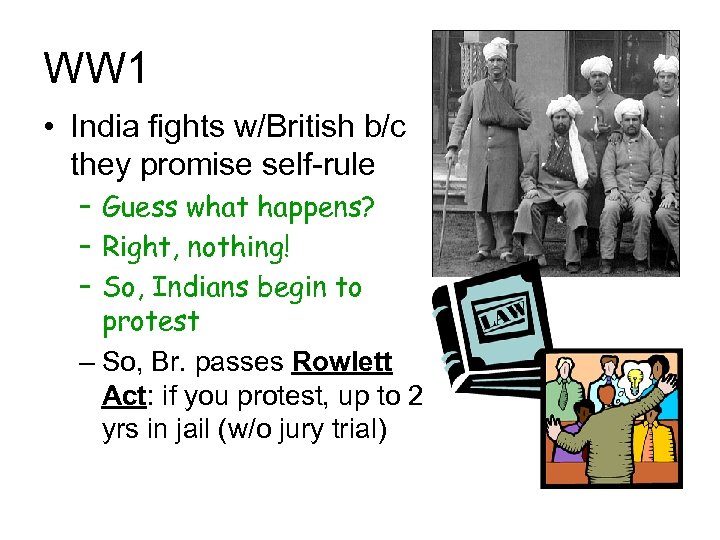 WW 1 • India fights w/British b/c they promise self-rule – Guess what happens?