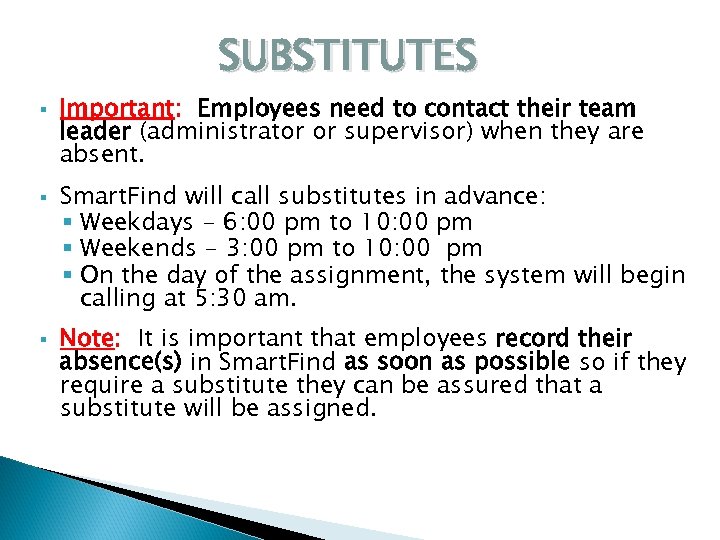 SUBSTITUTES § § § Important: Employees need to contact their team leader (administrator or