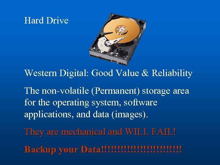 Hard Drive Western Digital: Good Value & Reliability The non-volatile (Permanent) storage area for