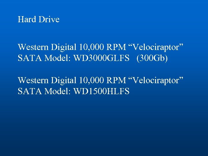 Hard Drive Western Digital 10, 000 RPM “Velociraptor” SATA Model: WD 3000 GLFS (300