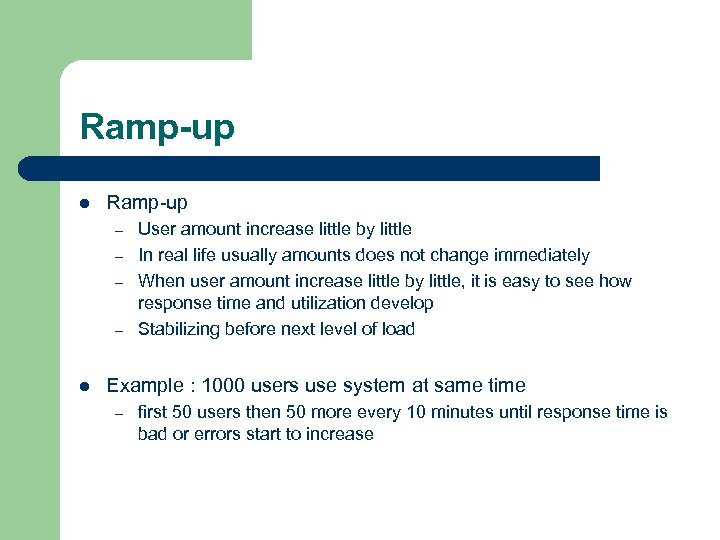 Ramp-up l Ramp-up – – l User amount increase little by little In real