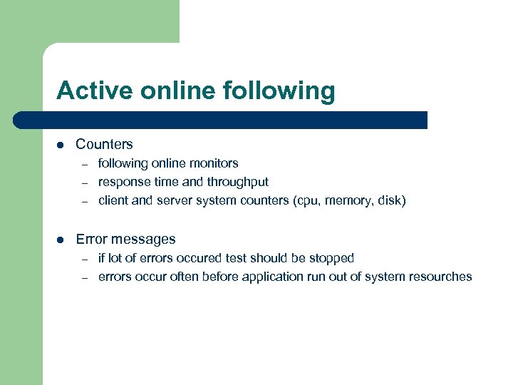 Active online following l Counters – – – l following online monitors response time