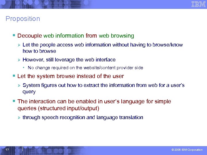 Proposition § Decouple web information from web browsing Ø Let the people access web