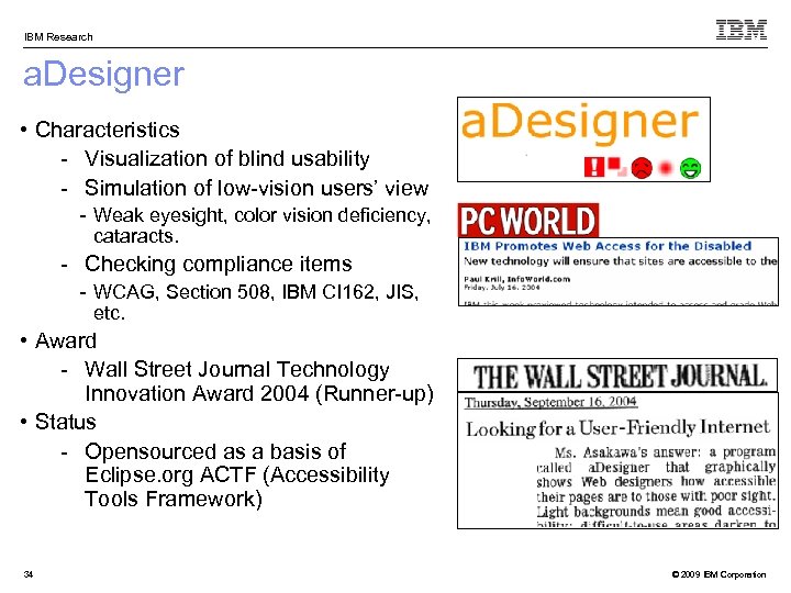 IBM Research a. Designer • Characteristics - Visualization of blind usability - Simulation of