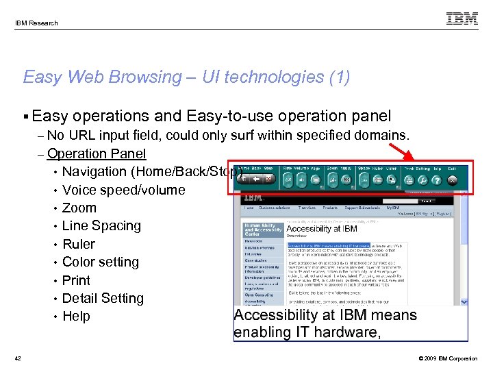 IBM Research Easy Web Browsing – UI technologies (1) § Easy operations and Easy-to-use