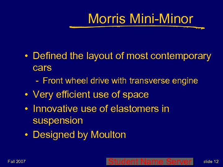 Morris Mini-Minor • Defined the layout of most contemporary cars - Front wheel drive