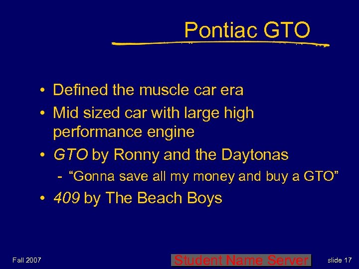 Pontiac GTO • Defined the muscle car era • Mid sized car with large