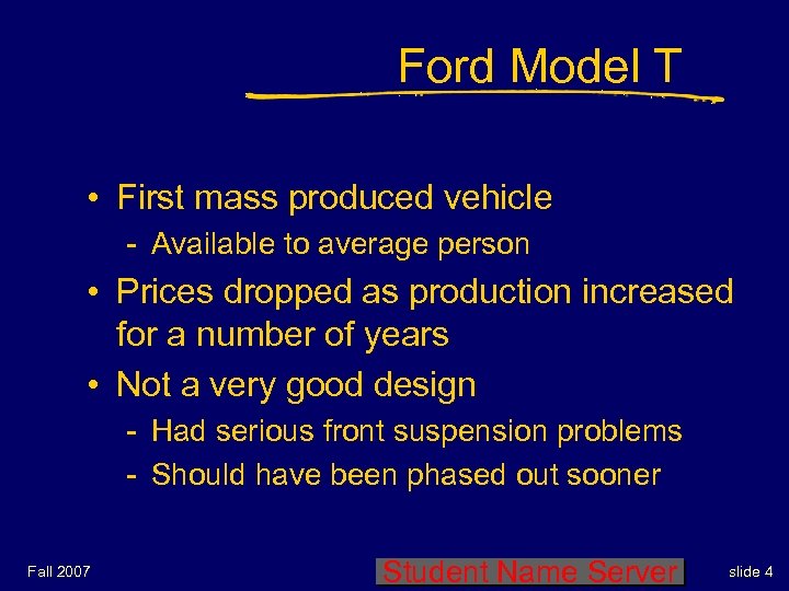 Ford Model T • First mass produced vehicle - Available to average person •