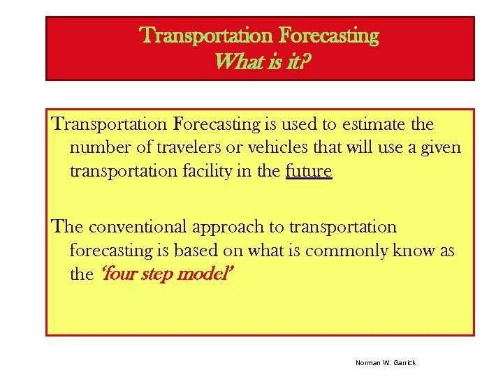 Transportation Forecasting What is it? Transportation Forecasting is used to estimate the number of