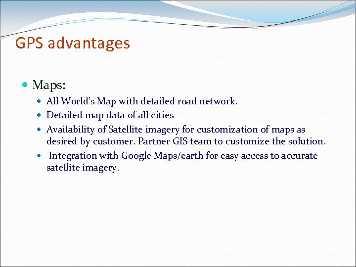 GPS advantages Maps: All World’s Map with detailed road network. Detailed map data of