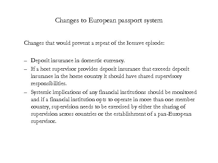 Changes to European passport system Changes that would prevent a repeat of the Icesave