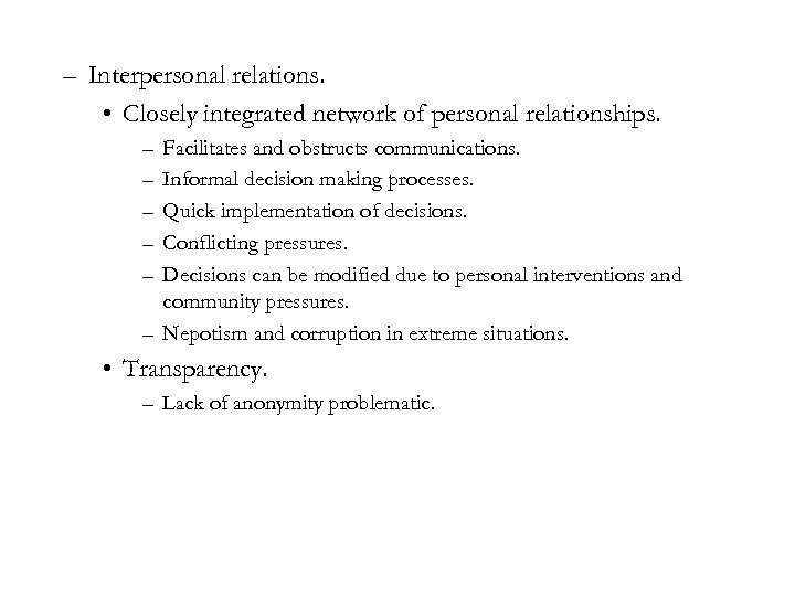 – Interpersonal relations. • Closely integrated network of personal relationships. – – – Facilitates