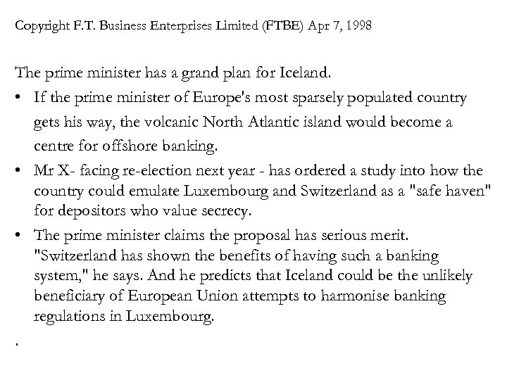 Copyright F. T. Business Enterprises Limited (FTBE) Apr 7, 1998 The prime minister has
