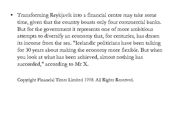  • Transforming Reykjavik into a financial centre may take some time, given that
