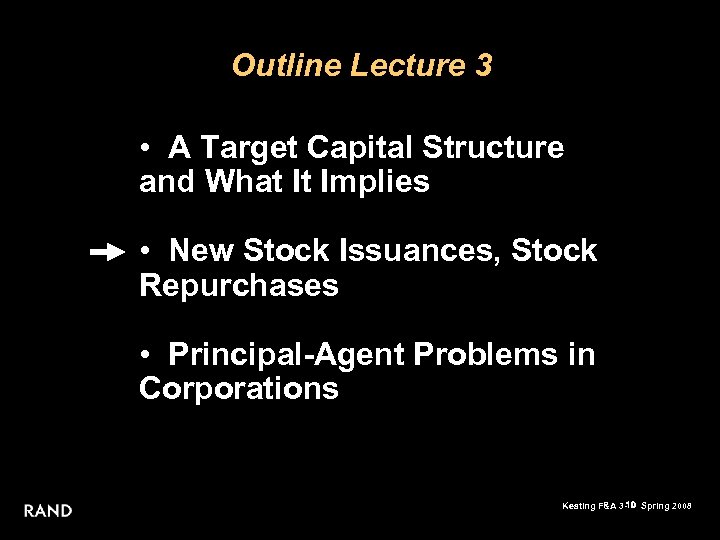 Outline Lecture 3 • A Target Capital Structure and What It Implies • New