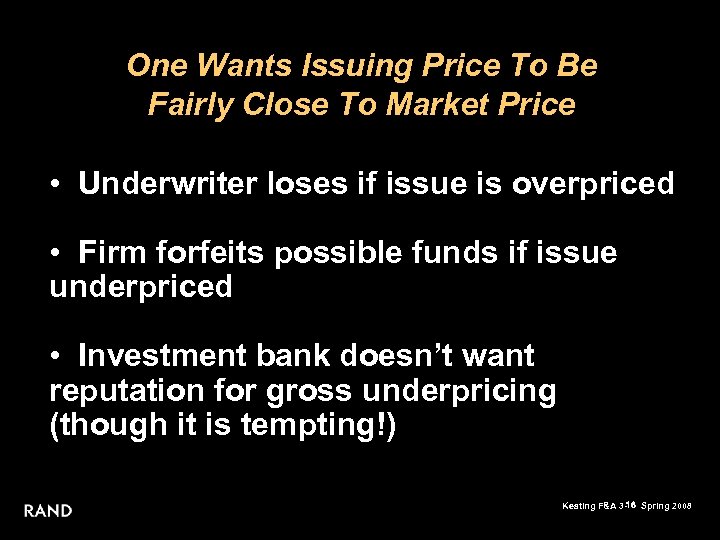 One Wants Issuing Price To Be Fairly Close To Market Price • Underwriter loses