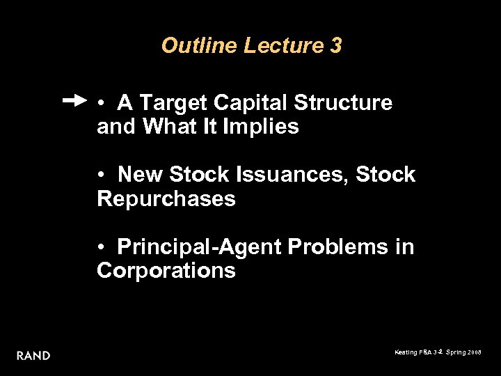 Outline Lecture 3 • A Target Capital Structure and What It Implies • New