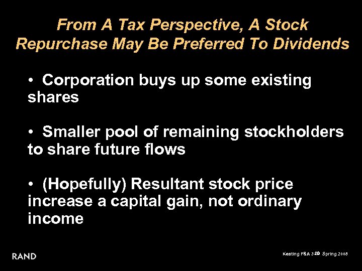 From A Tax Perspective, A Stock Repurchase May Be Preferred To Dividends • Corporation