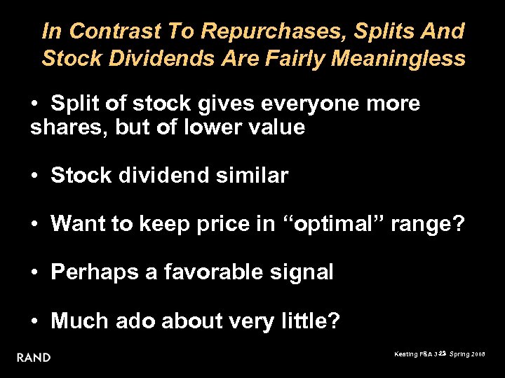 In Contrast To Repurchases, Splits And Stock Dividends Are Fairly Meaningless • Split of