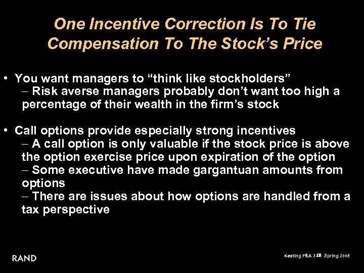 One Incentive Correction Is To Tie Compensation To The Stock’s Price • You want