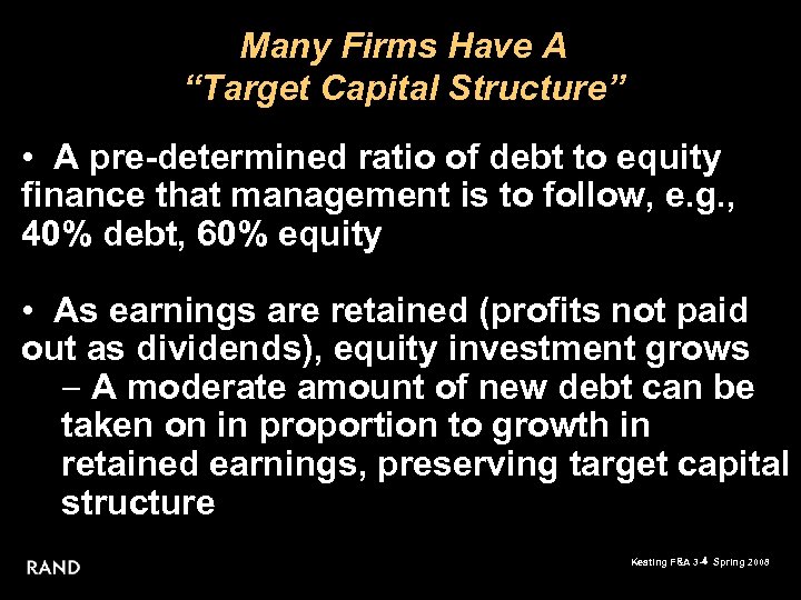 Many Firms Have A “Target Capital Structure” • A pre-determined ratio of debt to