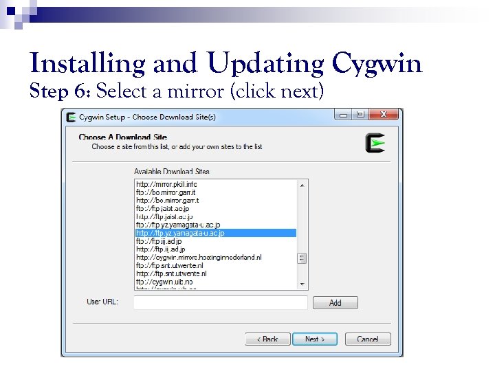 Installing and Updating Cygwin Step 6: Select a mirror (click next) 