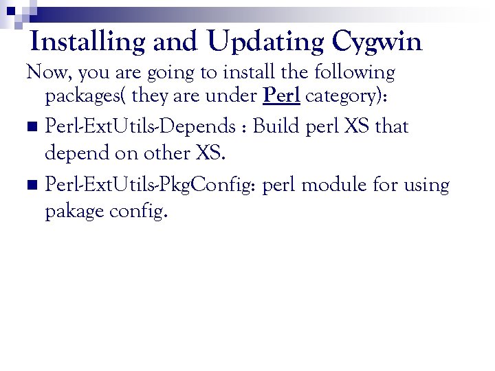 Installing and Updating Cygwin Now, you are going to install the following packages( they
