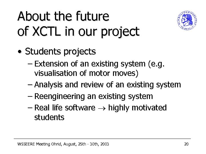 About the future of XCTL in our project • Students projects – Extension of