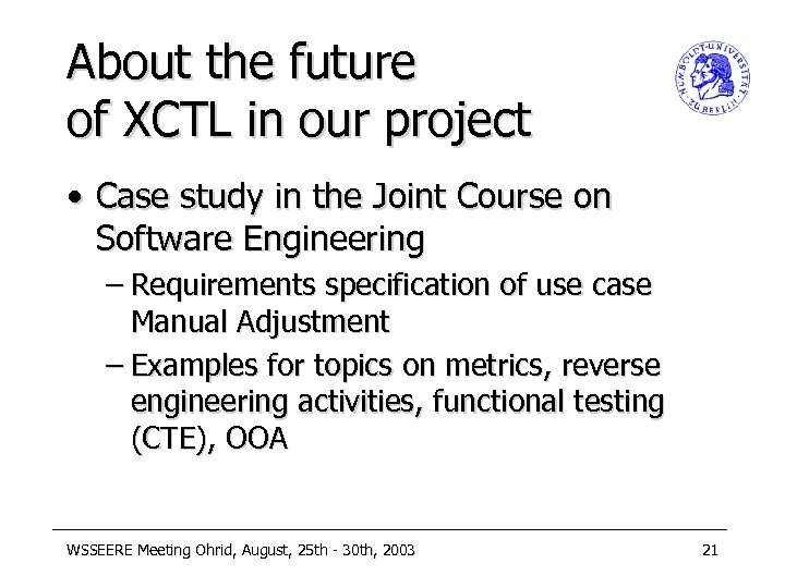 About the future of XCTL in our project • Case study in the Joint