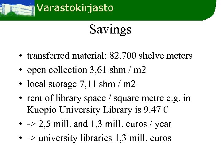 Savings • • transferred material: 82. 700 shelve meters open collection 3, 61 shm
