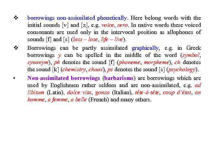 v v • borrowings non-assimilated phonetically. Here belong words with the initial sounds [v]