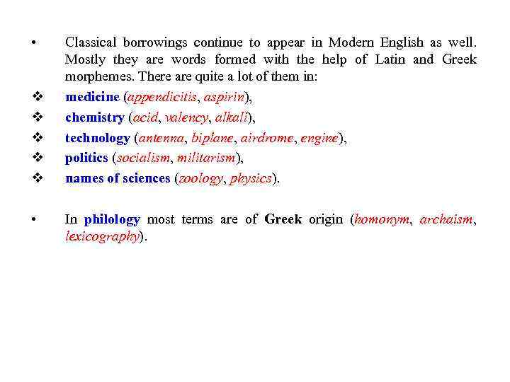  • v v v • Classical borrowings continue to appear in Modern English