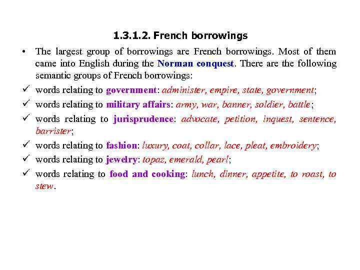 1. 3. 1. 2. French borrowings • The largest group of borrowings are French