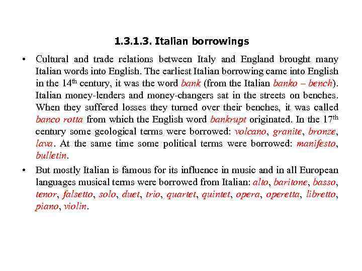 1. 3. Italian borrowings • Cultural and trade relations between Italy and England brought