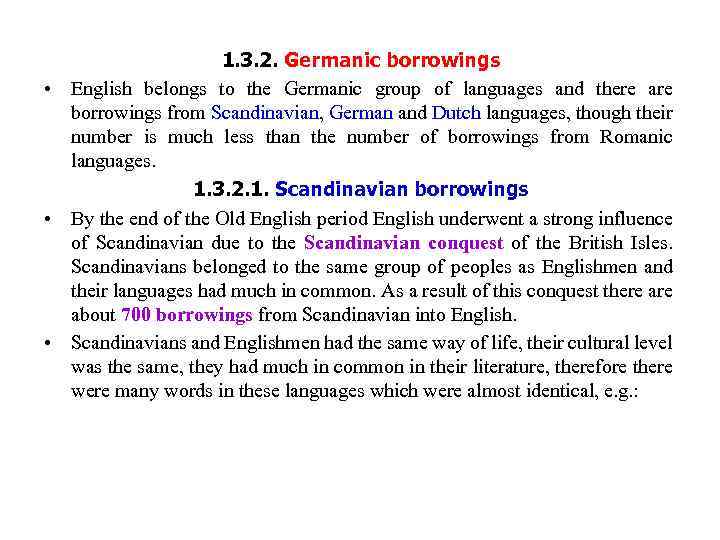 1. 3. 2. Germanic borrowings • English belongs to the Germanic group of languages