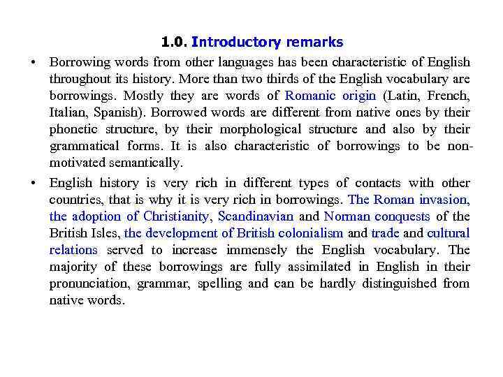 1. 0. Introductory remarks • Borrowing words from other languages has been characteristic of