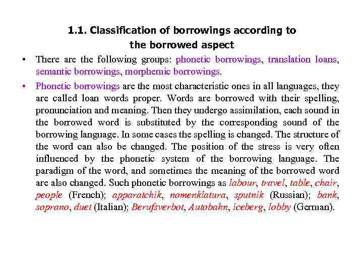 1. 1. Classification of borrowings according to the borrowed aspect • There are the