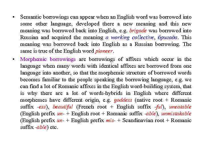  • Semantic borrowings can appear when an English word was borrowed into some