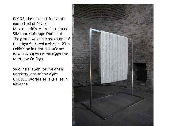 Ca. CO 3, the mosaic triumvirate comprised of Pavlos Mavromatidis, Aniko Ferreira da Silva