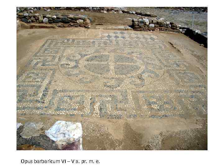 Opus barbaricum VI – V a. pr. m. e. 