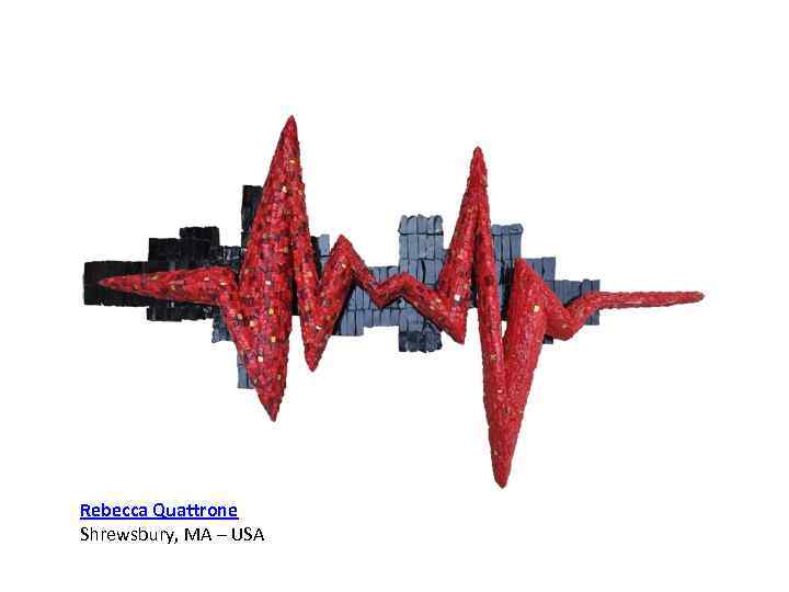 Rebecca Quattrone Shrewsbury, MA – USA 