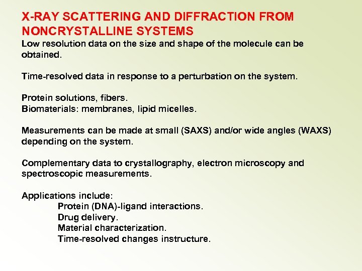 X-RAY SCATTERING AND DIFFRACTION FROM NONCRYSTALLINE SYSTEMS Low resolution data on the size and