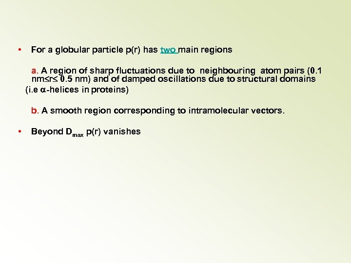  • For a globular particle p(r) has two main regions a. A region